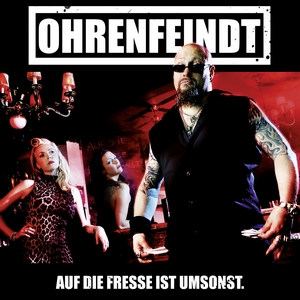 OHRENFEINDT - "Auf die Fresse ist umsonst!" ab 30.8.