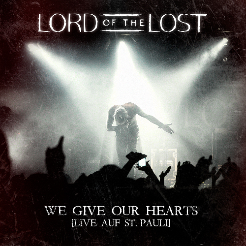 LORD OF THE LOST - "We Give Our Hearts - Live auf St. Pauli" ab 9.8.