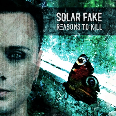 SOLAR FAKE - "Reasons To Kill" ab 25.10.